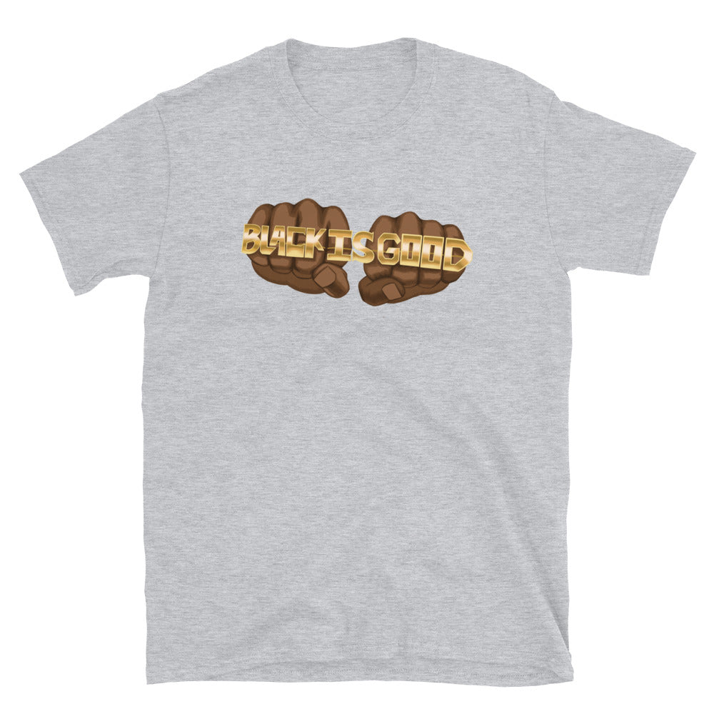 Black Is Good T-Shirt