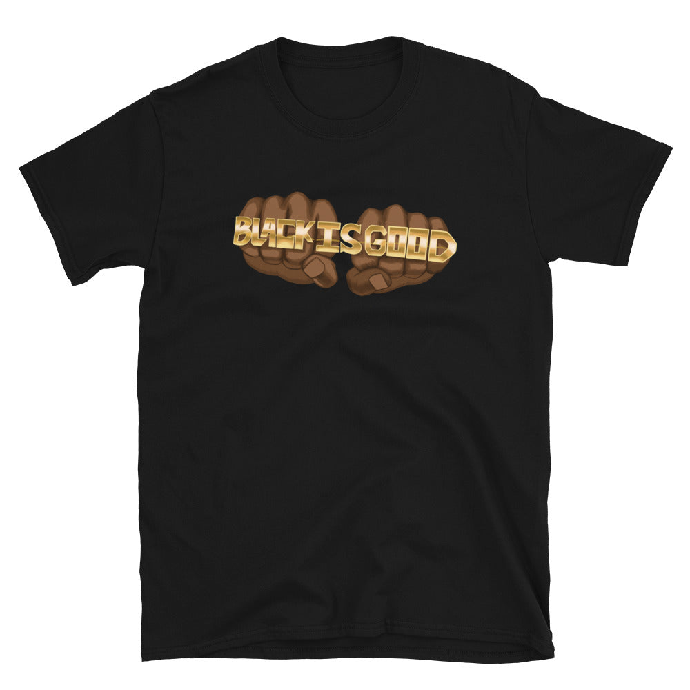 Black Is Good T-Shirt