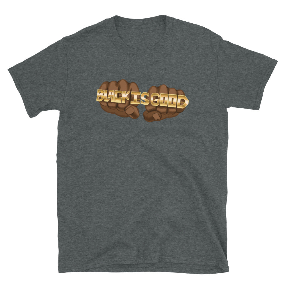 Black Is Good T-Shirt
