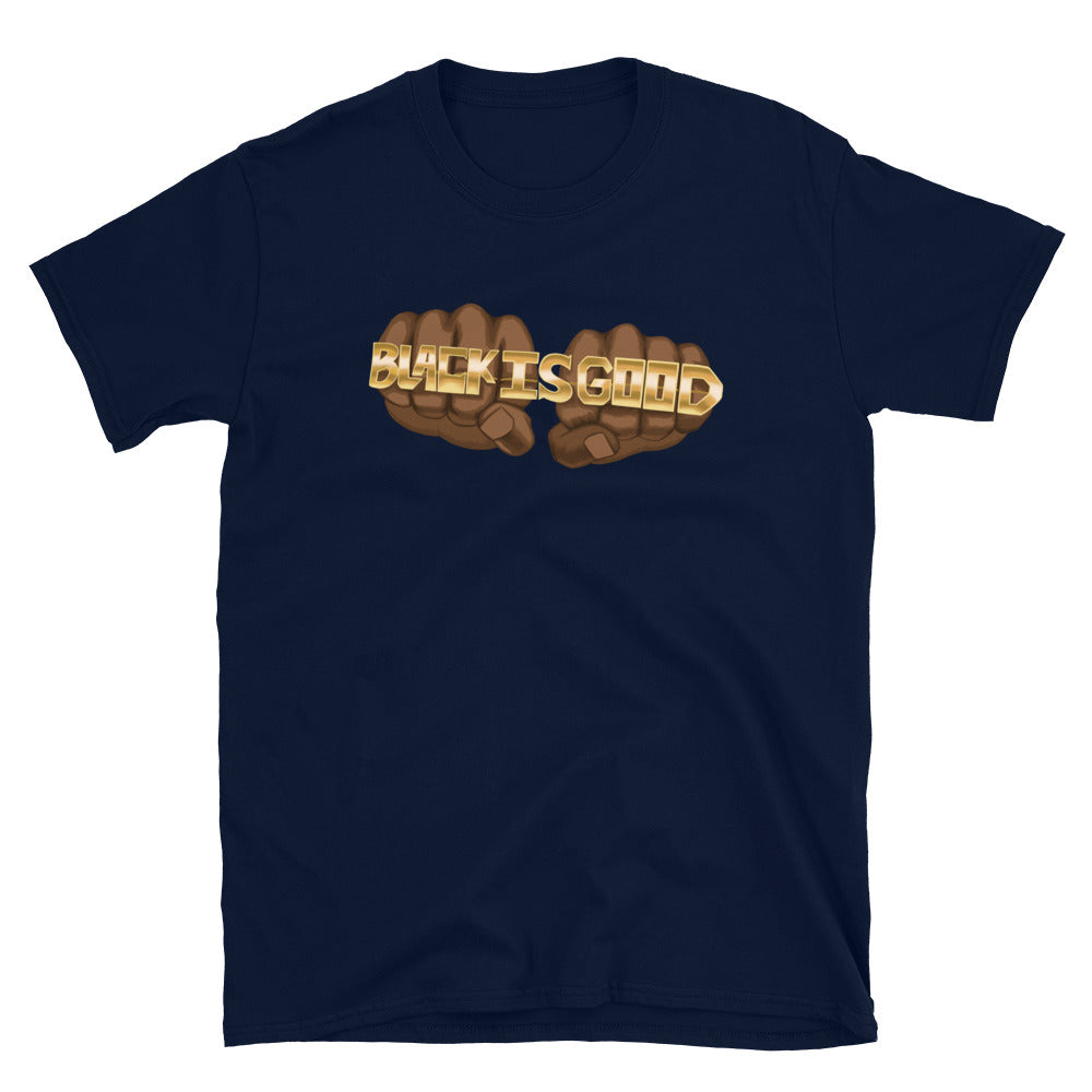 Black Is Good T-Shirt