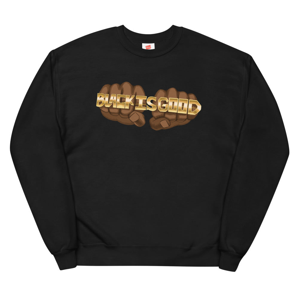 Black Is Good Sweatshirt