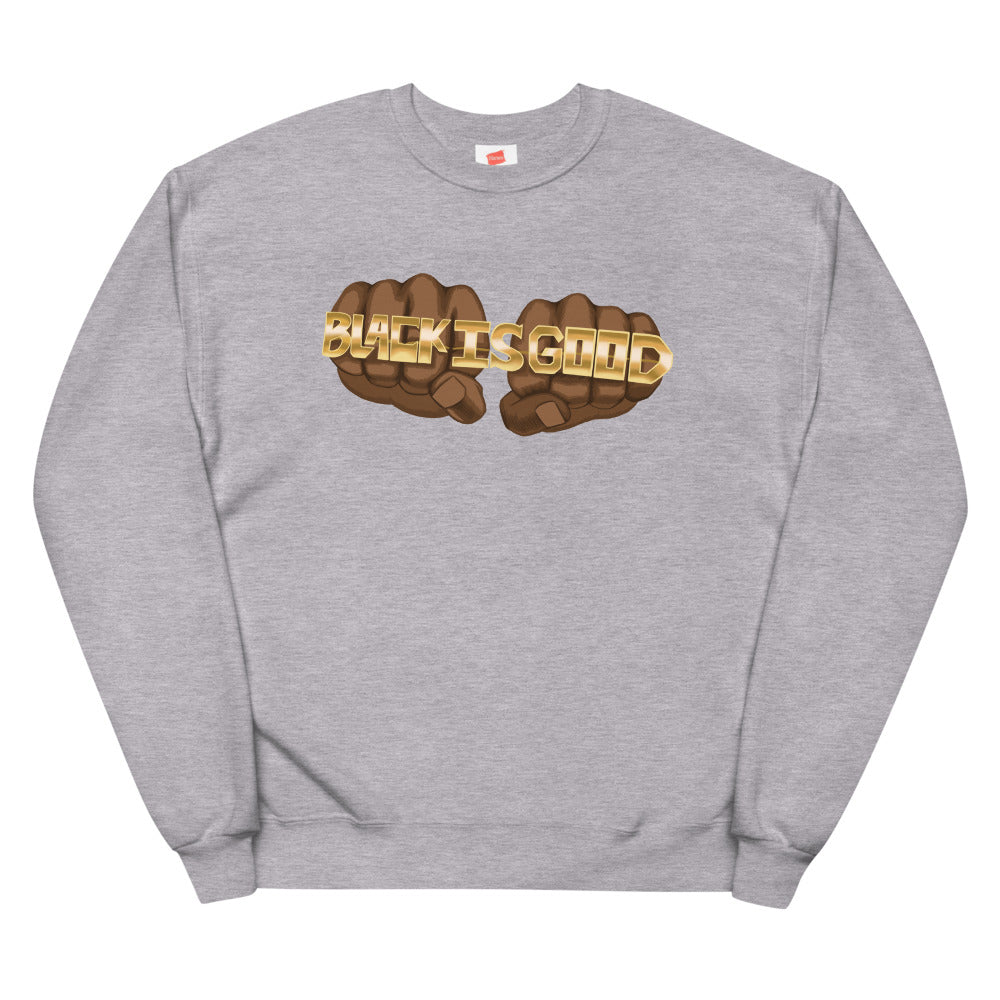 Black Is Good Sweatshirt